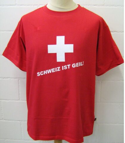 SCHWEIZ IST GEIL! Das Shirt
